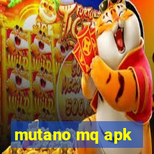 mutano mq apk